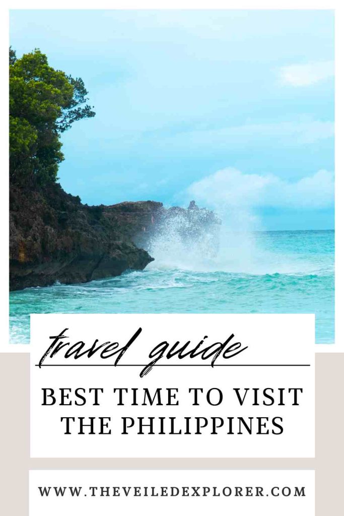 Best time to visit the Philippines The Veiled Explorer Pinterest Pin